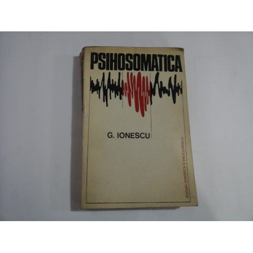 PSIHOSOMATICA - G. IONESCU PSIHOSOMATICA - G. IONESCU